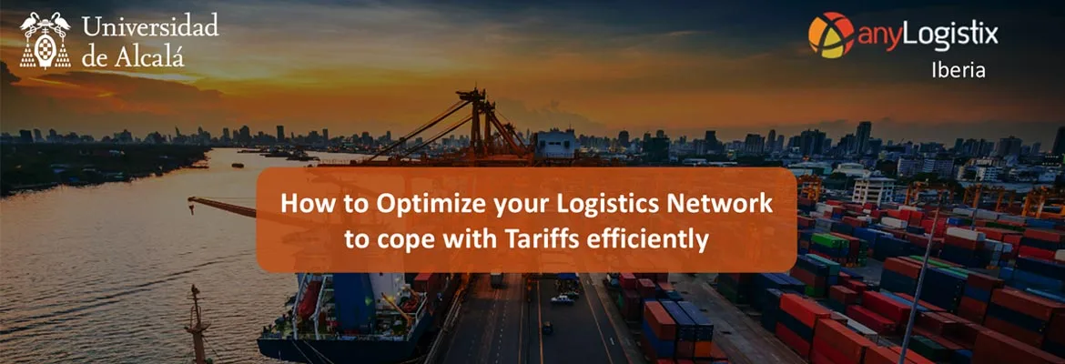 How to Optimize your Logistics Network to Cope with Tariffs Efficiently