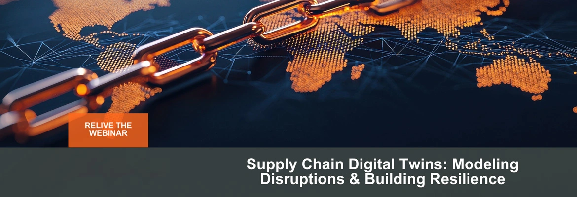Supply Chain Digital Twins: Modeling Disruptions & Building Resilience