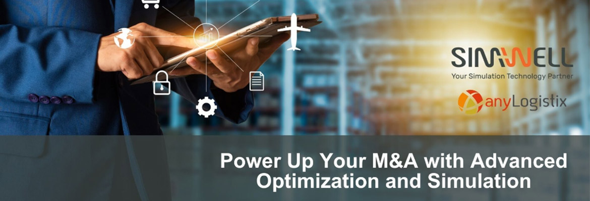 Power Up Your M&A with Advanced Optimization and Simulation