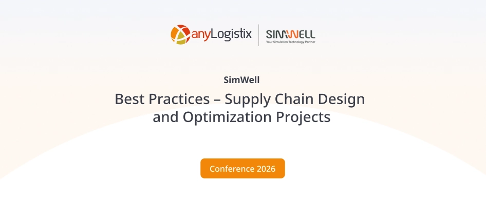 Six best pratices for supply chain optimization projects — presentation by SimWell at the anyLogistix Conference 2025